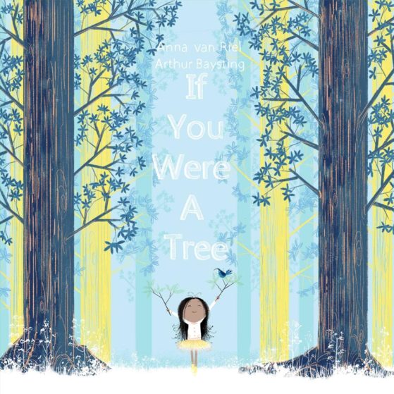 if you were a tree by anna van riel and arthur baysting